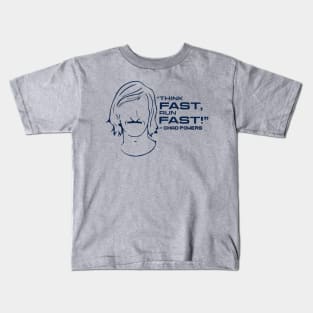Chad powers Think fast run fast Kids T-Shirt